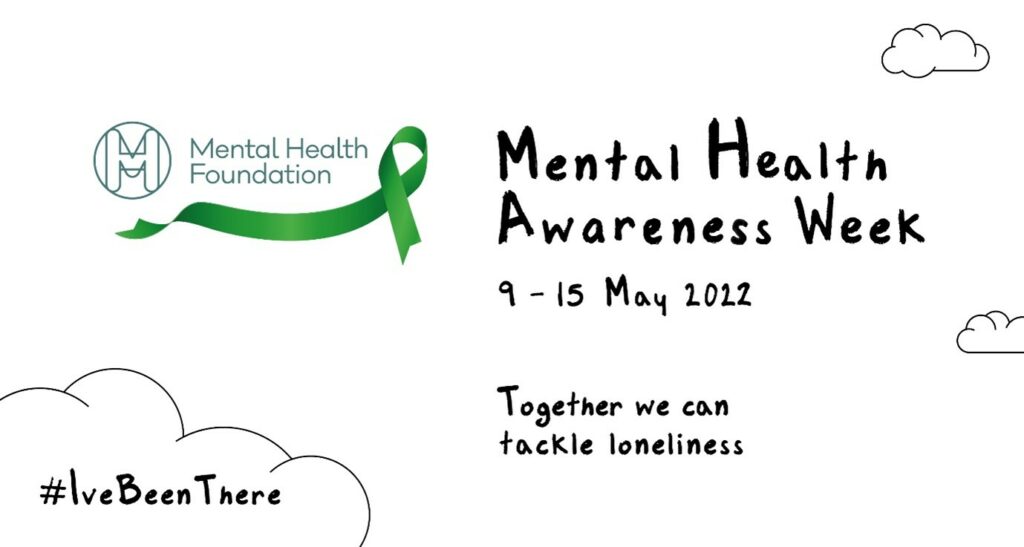 Mental health awareness week 9-15 May 2022. Together we can tackle loneliness