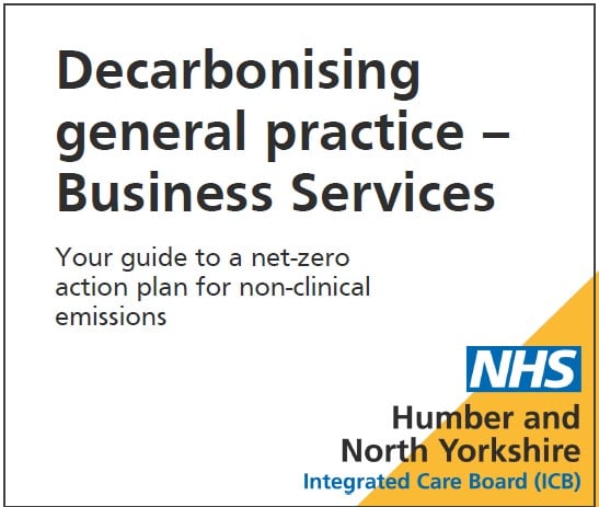 Decarbonising general practice - business services. Your guide to a net zero action plan for non clinical emissions.