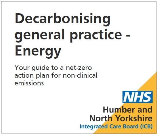 Decarbonising general practice - energy. Your guide to a net zero action plan for non clinical emissions.