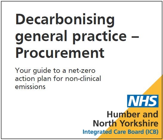 Decarbonising general practice - procurement. Your guide to a net zero action plan for non clinical emissions.