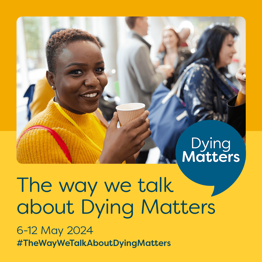 Graphic with text that says "The way we talk about Dying Matters"